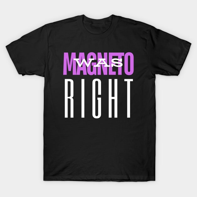 Magneto Was Right Purple text T-Shirt by LENTEE